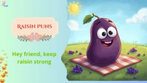 Raisin Puns