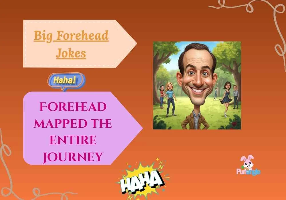 Big Forehead Jokes