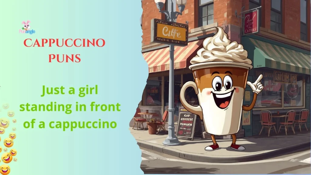 Cappuccino Puns