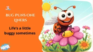 Bug Puns One Liners