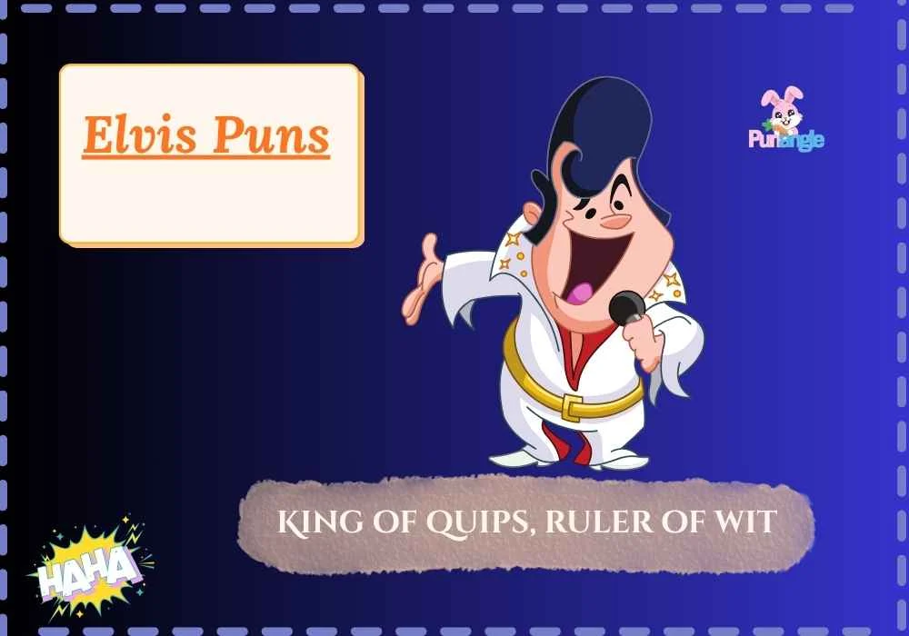 Elvis Puns
