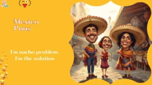 Mexico Puns