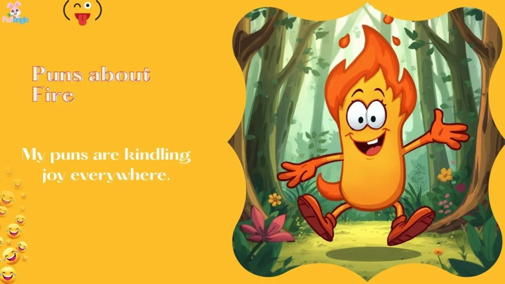 Puns about Fire